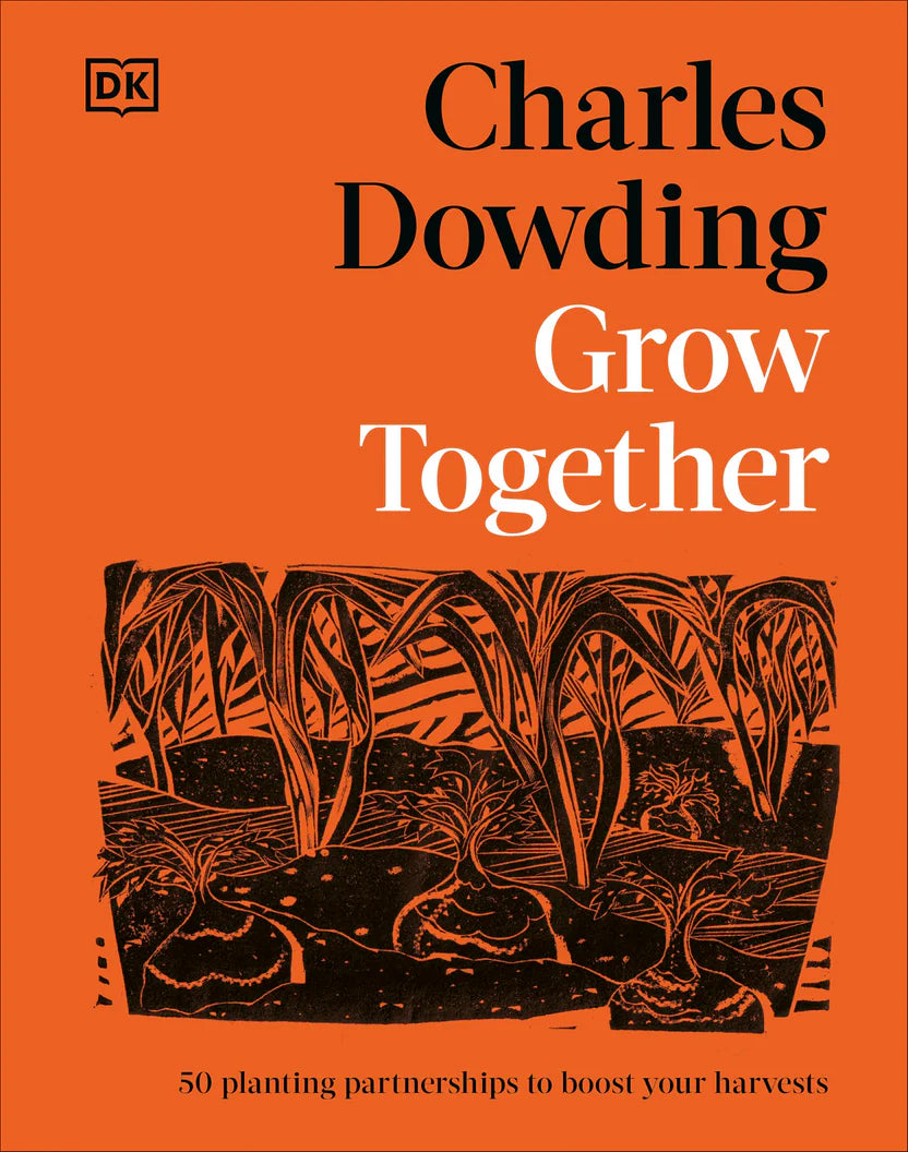 Grow Together: 50 planting partnerships to boost your harvests